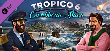 海岛大亨6 加勒比海的天空DLC/Tropico 6- Caribbean Skies