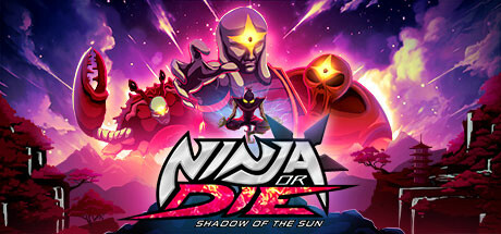 忍或死：太阳之影/Ninja or Die: Shadow of the Sun