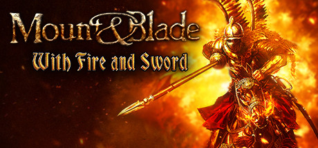 骑马与砍杀：火与剑/Mount & Blade: With Fire & Sword